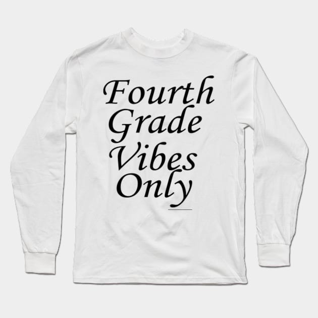 fourth grade vibes Long Sleeve T-Shirt by ARTA-ARTS-DESIGNS